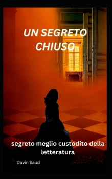 Paperback Un segreto chiuso: segreto meglio custodito della letteratura [Italian] Book