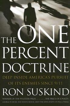 Hardcover The One Percent Doctrine: Deep Inside America's Pursuit of Its Enemies Since 9/11 Book