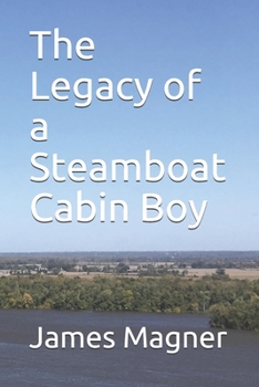 Paperback The Legacy of a Steamboat Cabin Boy Book