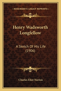 Paperback Henry Wadsworth Longfellow: A Sketch Of His Life (1906) Book