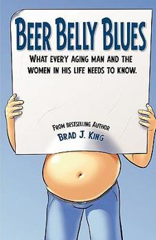 Paperback Beer Belly Blues: What Every Aging Man and the Women in His Life Need to Know Book