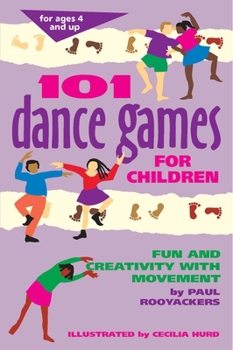 101 Dance Games for Children: Fun and Creativity with Movement