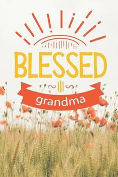 Paperback Blessed Grandma: Grandmother Gift Ideas (Personalized Nana Gifts under 10) Book