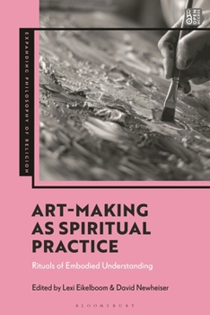 Paperback Art-Making as Spiritual Practice: Rituals of Embodied Understanding Book