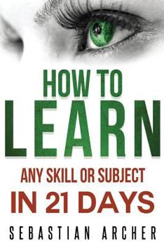 Paperback Learn: Cognitive Psychology - How to Learn, Any Skill or Subject in 21 Days! Book