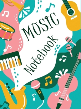 Hardcover Music Notebook: Lined/Ruled Paper And Staff, Lyric Diary and Manuscript Paper for Songwriters and Musicians Book