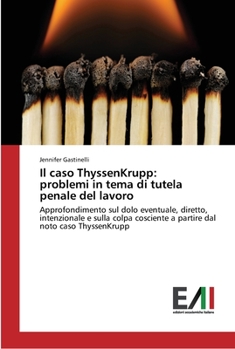 Paperback Il caso ThyssenKrupp: problemi in tema di tutela penale del lavoro [Italian] Book