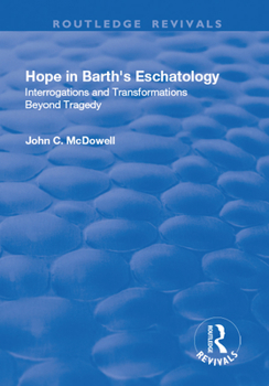 Paperback Hope in Barth's Eschatology: Interrogations and Transformations Beyond Tragedy Book