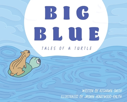 Hardcover Big Blue: Tales of a Turtle [Large Print] Book