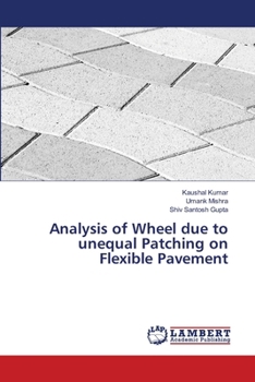 Analysis of Wheel due to unequal Patching on Flexible Pavement
