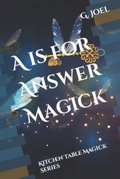 Paperback A is for Answer Magick: Kitchen Table Magick Series Book