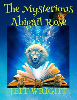 Paperback The Mysterious Abigail Rose Book