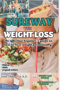 Paperback Sureway for Weight Loss: An effective beginner's guide on how to lose weight permanently Book