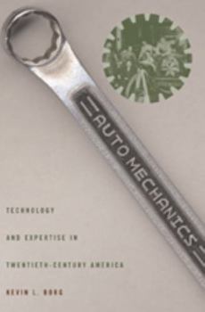 Paperback Auto Mechanics: Technology and Expertise in Twentieth-Century America Book