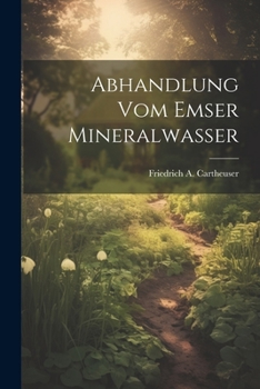 Paperback Abhandlung Vom Emser Mineralwasser [German] Book