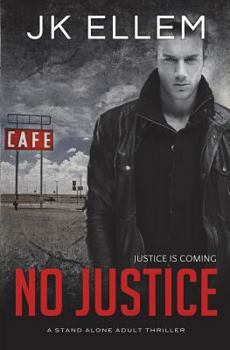 Paperback No Justice (The No Justice Good Guy Meets Bad Town Vigilante Series) Book