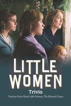 Paperback Little Women trivia: Classic novel Little Women's timeless facts Book