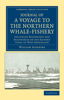 Paperback Journal of a Voyage to the Northern Whale-Fishery: Including Researches and Discoveries on the Eastern Coast of West Greenland, Made in the Summer of Book