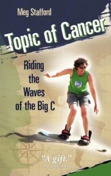 Paperback Topic of Cancer: Riding the Waves of the Big C Book