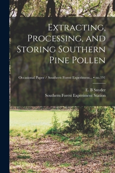 Paperback Extracting, Processing, and Storing Southern Pine Pollen; no.191 Book