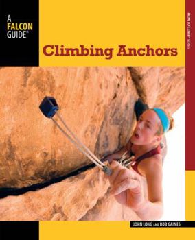 Climbing Anchors, 2nd (How To Climb Series) - Book  of the How to climb series