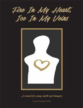 Hardcover Fire in My Heart, Ice in My Veins: A Journal for Teenagers Experiencing Loss Book