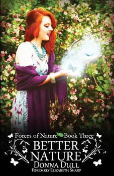 Better Nature - Book #3 of the Forces of Nature