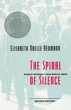 Paperback The Spiral of Silence: Public Opinion--Our Social Skin Book