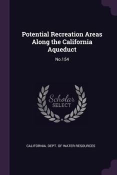 Paperback Potential Recreation Areas Along the California Aqueduct: No.154 Book