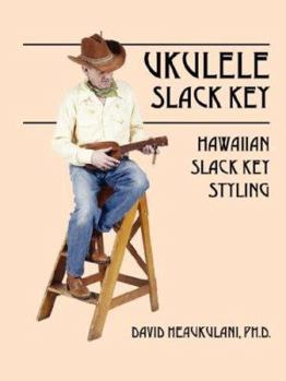 Ukulele Slack Key: Hawaiian Slack Key Styling