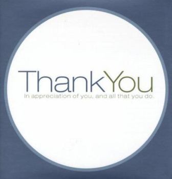 Hardcover Thank You: In Appreciation of You, and All That You Do Book