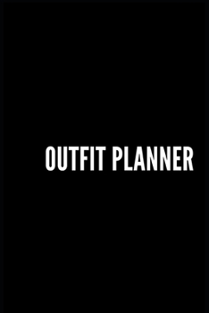 Paperback Black Outfit Planner, Simple, Minimalist and Classy Outfit Planner: Plan your outfit with this planner and have tons of fun choosing the style of the [French] Book