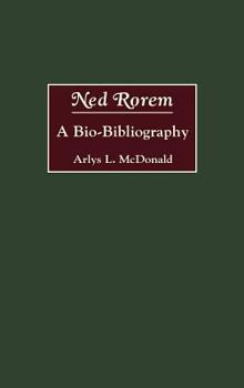 Hardcover Ned Rorem: A Bio-Bibliography Book