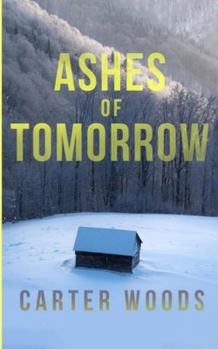 Ashes of Tomorrow: An EMP Post Apocalypse Prepper Survival Thriller (EMP Survival in a Powerless World)