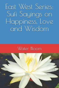 Paperback East West Series: Sufi Sayings on Happiness, Love and Wisdom Book