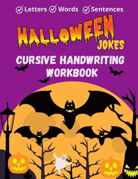 Paperback Cursive Handwriting Workbook: Halloween Jokes Cursive Handwriting Practice. 3 in 1 writing practice for cursive letters, words and sentences. Cursiv Book