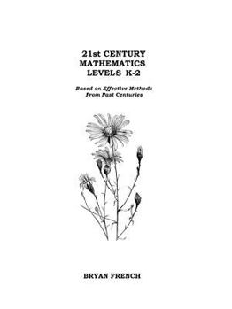 Paperback 21st Century Mathematics Levels K - 2: Based on Effective Methods From Past Centuries Book