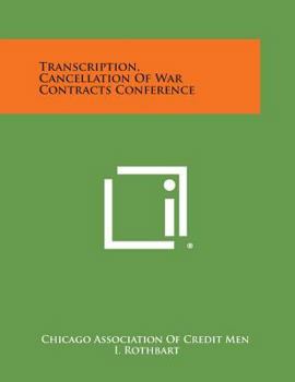 Paperback Transcription, Cancellation of War Contracts Conference Book