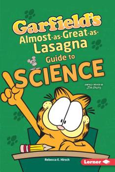 Garfield's (R) Almost-As-Great-As-Lasagna Guide to Science - Book  of the Garfield's® Fat Cat Guide to Stem Breakthroughs