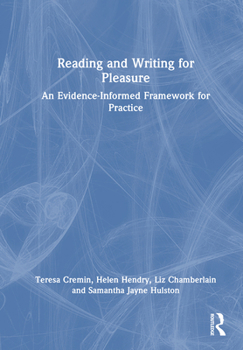 Hardcover Reading and Writing for Pleasure: An Evidence-Informed Framework for Practice Book