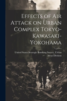 Paperback Effects of air Attack on Urban Complex Tokyo-Kawasaki-Yokohama Book