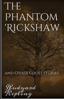 Paperback The Phantom Rickshaw and Other Ghost Stories Annotated Book
