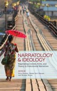 Hardcover Narratology and Ideology: Negotiating Context, Form, and Theory in Postcolonial Narratives Book