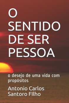 Paperback O Sentido de Ser Pessoa: o desejo de uma vida com propósitos [Portuguese] Book