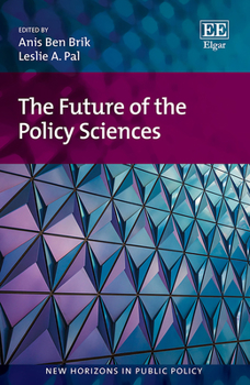 Hardcover The Future of the Policy Sciences (New Horizons in Public Policy series) Book