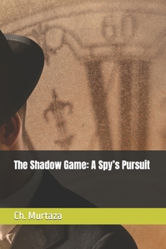 Paperback The Shadow Game: A Spy's Pursuit Book