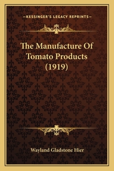 Paperback The Manufacture Of Tomato Products (1919) Book
