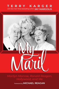 Hardcover My Maril: Marilyn Monroe, Ronald Reagan, Hollywood, and Me Book