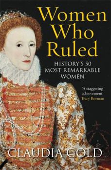 Paperback Women Who Ruled: History's 50 Most Remarkable Women Book