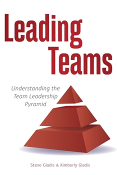 Paperback Leading Teams: Understanding the Team Leadership Pyramid Book